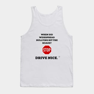 Drive nice, don't bully Tank Top